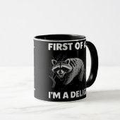 Funny Raccoon Quote - First of All I'm a Delight マグカップ (正面右)