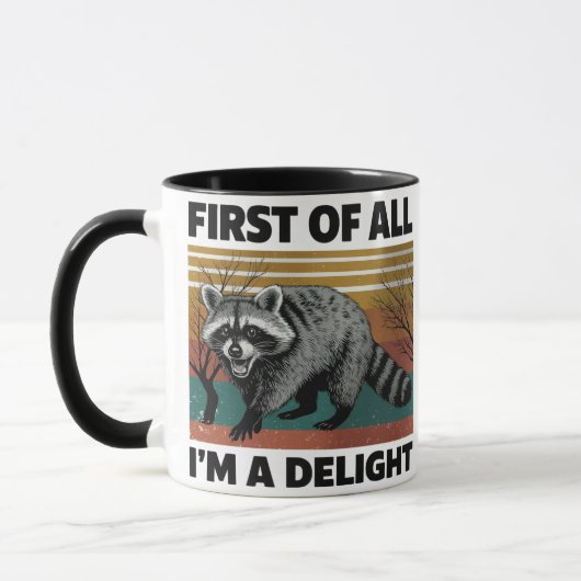 Funny Raccoon Quote - First of All I'm a Delight マグカップ (左)