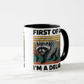 Funny Raccoon Quote - First of All I'm a Delight マグカップ (正面右)