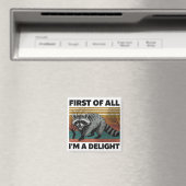 Funny Raccoon Quote - First of All I'm a Delight マグネット (インサイチュ (食洗機))