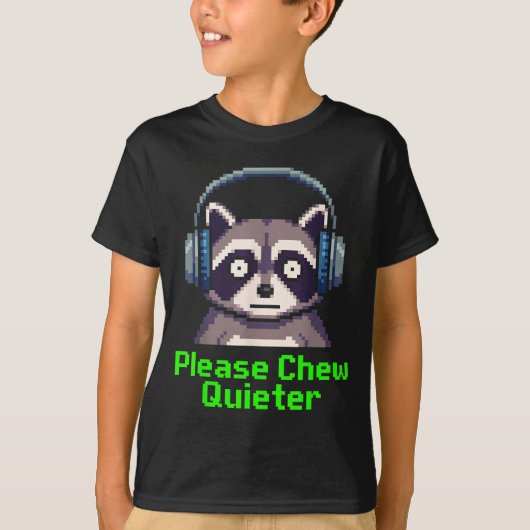 Funny Raccoon Xel Art Please Chew Quieter Gamer He Tシャツ (正面)
