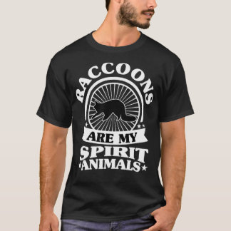 Funny Raccoons are My Spirit Animal ,My Raccoon Tシャツ