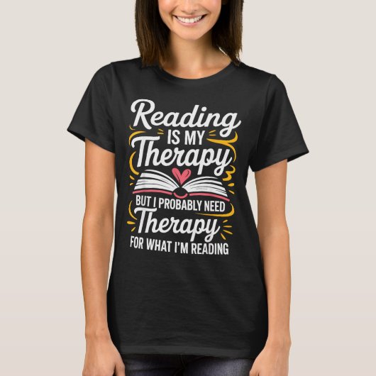 Funny reading is therapy bookworm book meme tシャツ (正面)
