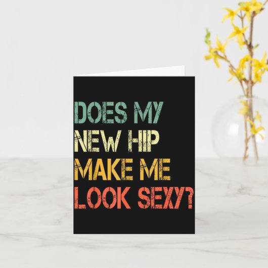 Funny Recovery Get Well Does My New Hip Make Me Lo カード (黄色い花)