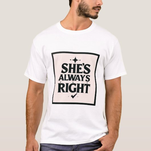 Funny Relationship Rules - She Is Always Right Tシャツ (正面)