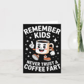 Funny Remember Never Trust A Coffee Fart Adult Wom カード (正面)