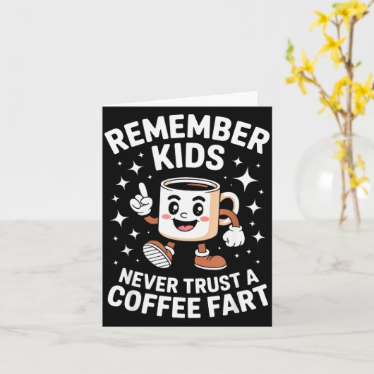 Funny Remember Never Trust A Coffee Fart Adult Wom カード (黄色い花)