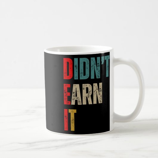 Funny Republican Dei Didn't Earn It コーヒーマグカップ (右)