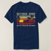 Funny Retired 2022 Not My Problem Anymore Retireme Tシャツ (デザイン正面)