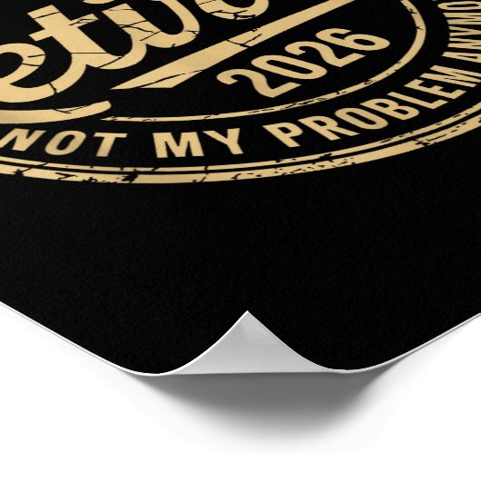 Funny Retired 2026 Not My Problem Anymore Retireme ポスター (角)