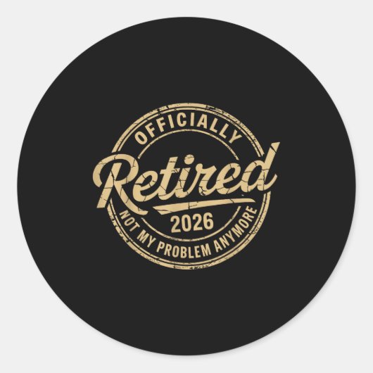Funny Retired 2026 Not My Problem Anymore Retireme ラウンドシール (正面)