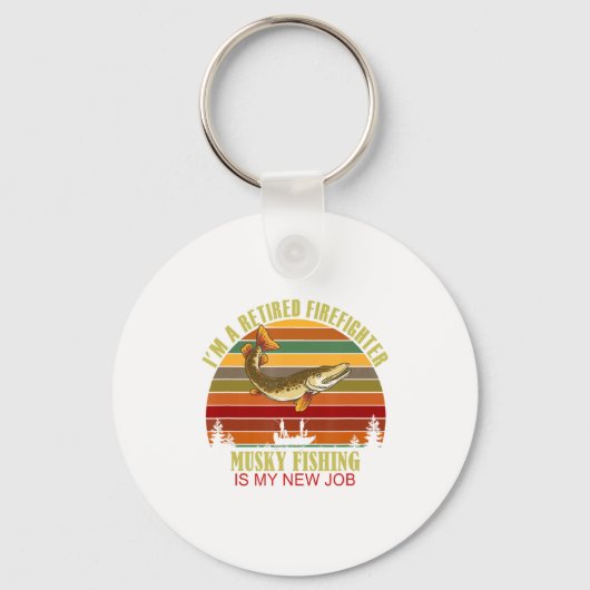 Funny Retired Firefighter New Job Musky Fishing  キーホルダー (正面)