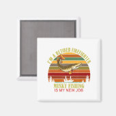 Funny Retired Firefighter New Job Musky Fishing マグネット (正面/裏面)