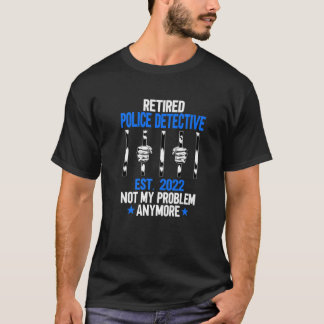 Funny Retired Police Detective 2022 Police Officer Tシャツ