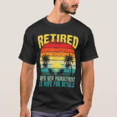 Funny Retired Under New Management See Wife For De Tシャツ (正面)