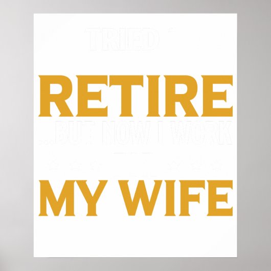 Funny Retiree Gift I Tried to Retire But Now I Wor ポスター (正面)
