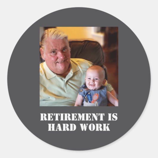 Funny Retirement Is Hard Work Quote Grandpa Photo  ラウンドシール (正面)