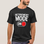 Funny Retirement Meme - Retirement Mode - Funny Re Tシャツ (正面)