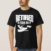 funny retirement of a fisherman  tシャツ (正面)