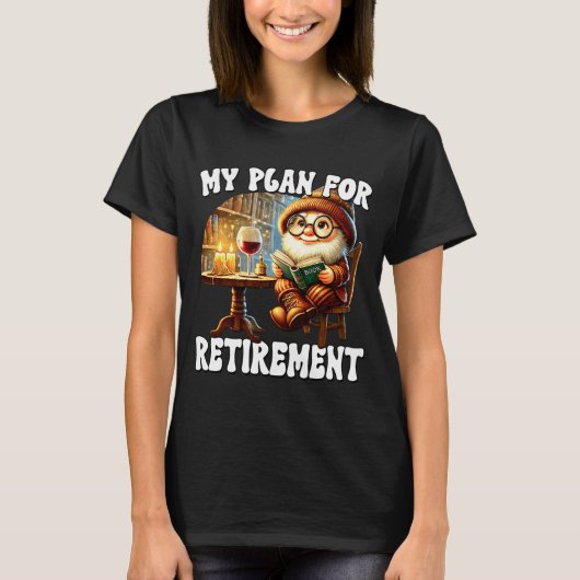 Funny Retirement Plan For Retired Mom Wine And Rea Tシャツ (正面)