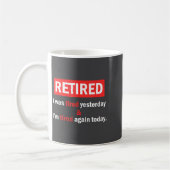 Funny Retirement Quote I'm Retired I Was Tired Yes コーヒーマグカップ (左)