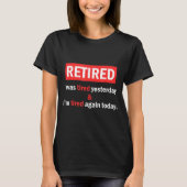Funny Retirement Quote I'm Retired I Was Tired Yes Tシャツ (正面)