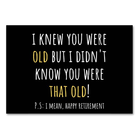 funny retirement, retired, retired teacher, retire テーブルナンバー (正面)