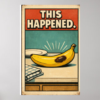 Funny Retro Banana Poster – This Happened Vintage  ポスター
