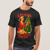 Funny Retro Christmas Oops I Got Another Tree  Tシャツ (正面)