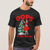 Funny Retro Christmas Oops I Got Another Tree  Tシャツ (正面)