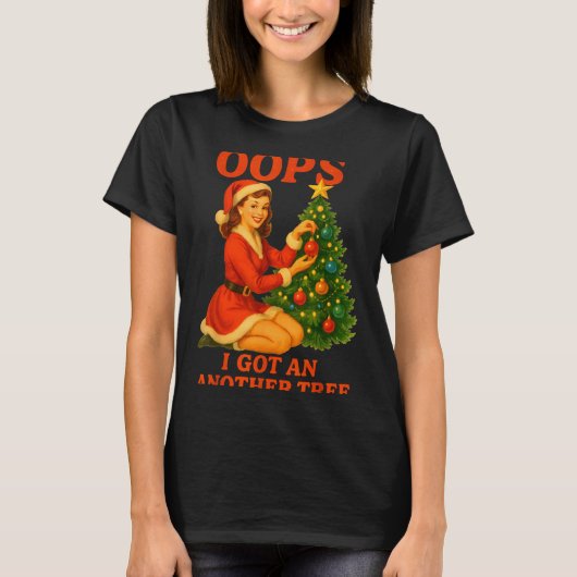 Funny Retro Christmas Oops I Got Another Tree Tシャツ (正面)