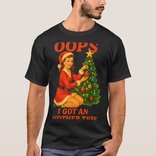Funny Retro Christmas Oops I Got Another Tree  Tシャツ (正面)