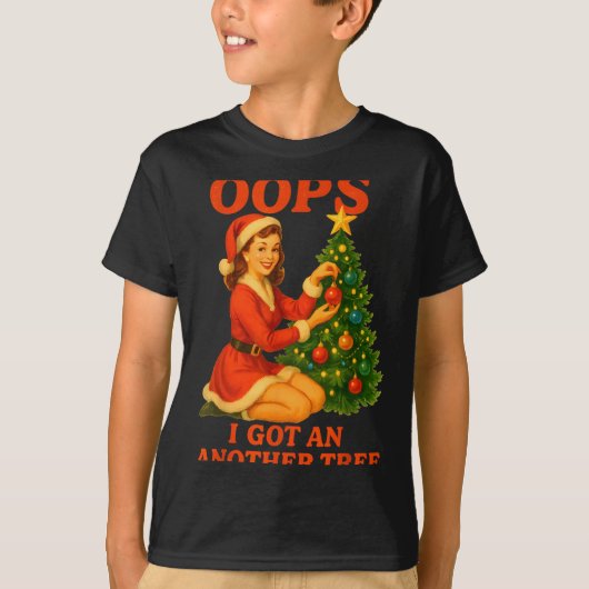 Funny Retro Christmas Oops I Got Another Tree  Tシャツ (正面)