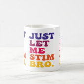 Funny Retro Groovy Just Let Me Stim Bro Cool コーヒーマグカップ (中央)
