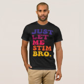 Funny Retro Groovy Just Let Me Stim Bro  Tシャツ (正面フル)