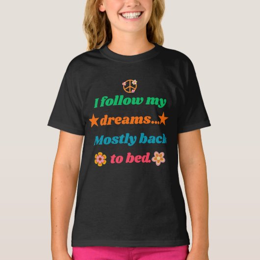 Funny Retro Quote - I Follow My Dreams Mostly Back Tシャツ (正面)