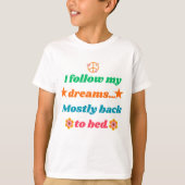 Funny Retro Quote - I Follow My Dreams Mostly Back Tシャツ (正面)