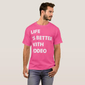 Funny Rodeo Life Is Better With Rodeo Tシャツ (正面フル)