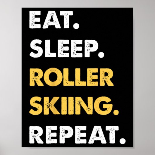 Funny Roller-skiing Apparel Eat Sleep Roller-skiin ポスター (正面)