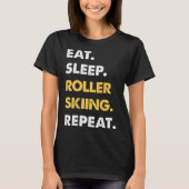 Funny Roller-skiing Apparel Eat Sleep Roller-skiin Tシャツ (正面)