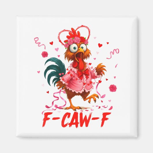 Funny Rooster F-caw-f Valentines Day Chicken Fcawf マグネット (正面)