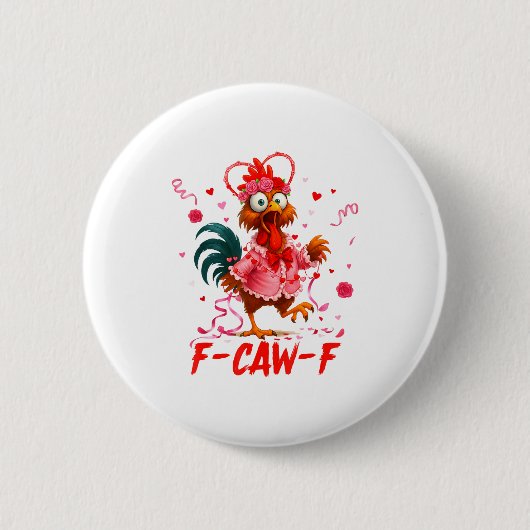 Funny Rooster F-caw-f Valentines Day Chicken Fcawf 缶バッジ (正面)