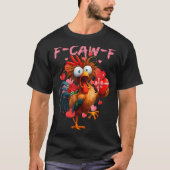Funny Rooster F-caw-f Valentines Day Chicken Fcawf Tシャツ (正面)