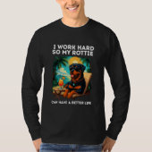 Funny Rottweiler Dog I Work Hard Design Rottie Lov Tシャツ (正面)