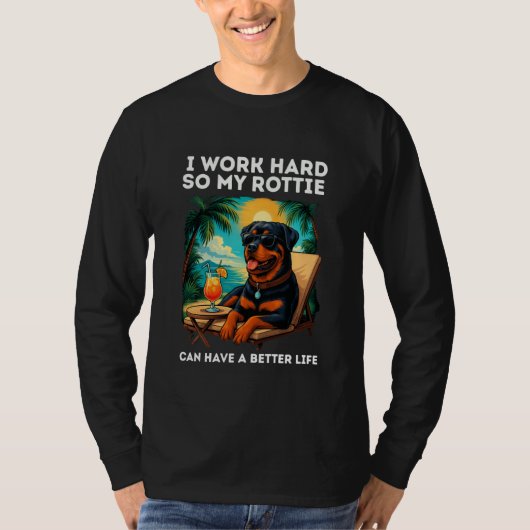 Funny Rottweiler Dog I Work Hard Design Rottie Lov Tシャツ (正面)