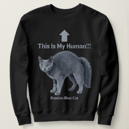 Funny Russian Blue Cat – This Is My Human スウェットシャツ