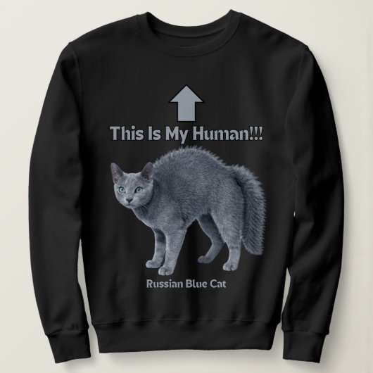 Funny Russian Blue Cat – This Is My Human スウェットシャツ (デザイン正面)