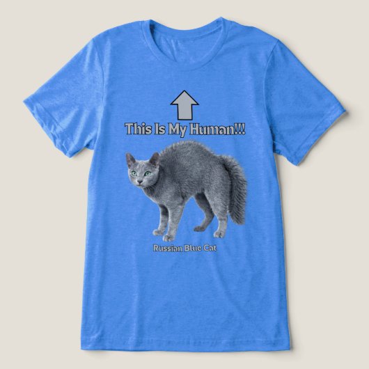 Funny Russian Blue Cat – This Is My Human トライブレンドＴシャツ (デザイン正面)