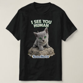 Funny Russian Blue kitten – I See You Human Tシャツ