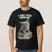 Funny Russian Blue kitten – I See You Human Tシャツ (正面)